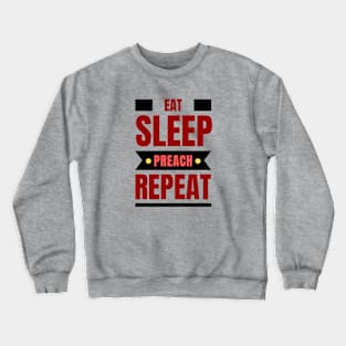 Eat Sleep Preach Repeat | Christian Crewneck Sweatshirt